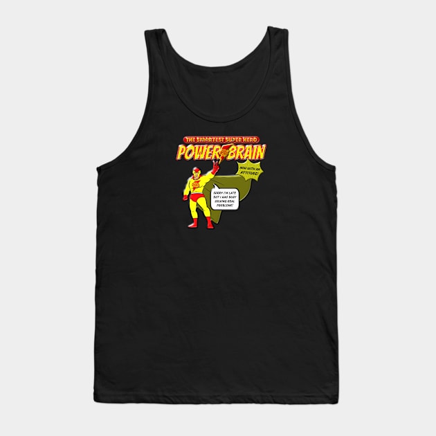 Power Brain - The Smartest Super Hero Tank Top by Jim Mech's Designs